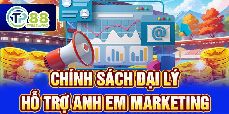 Chính sách đại lý hỗ trợ anh em Marketing