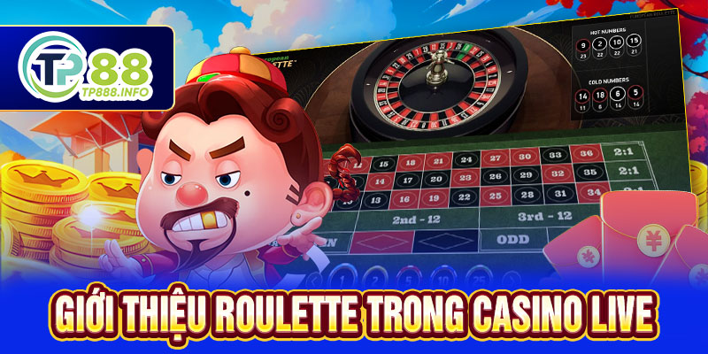 Giới thiệu Roulette trong Casino Live