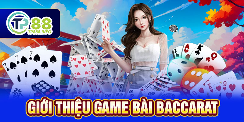 Giới thiệu game bài Baccarat
