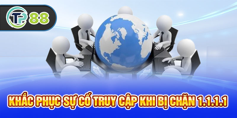 Khắc phục sự cố truy cập khi bị chặn 1.1.1.1