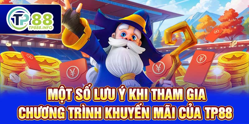 Một số lưu ý khi tham gia chương trình khuyến mãi của TP88