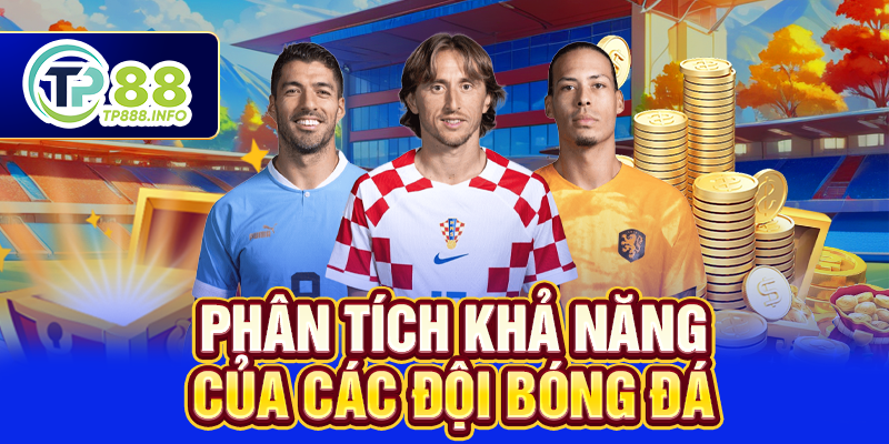 Phân tích khả năng của các đội bóng đá