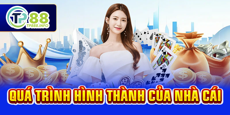 Quá trình hình thành của nhà cái