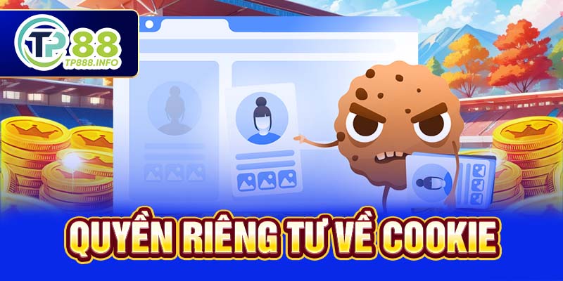 Quyền riêng tư về Cookie