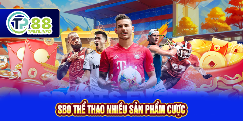 SBO thể thao nhiều sản phẩm cược