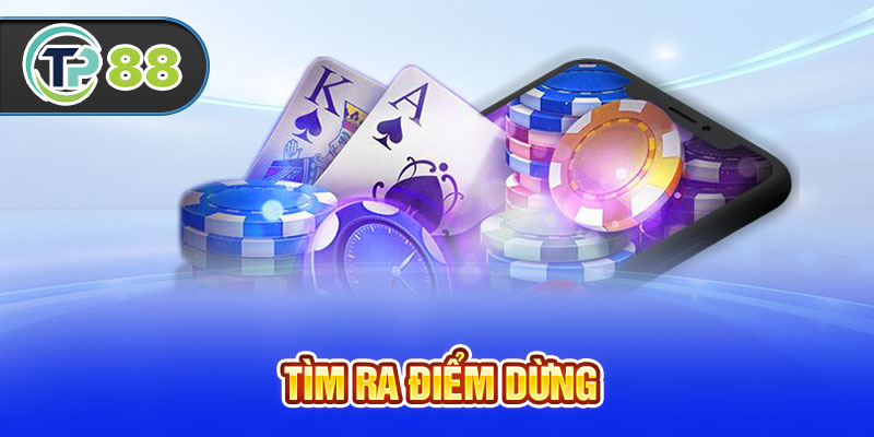 Tìm ra điểm dừng